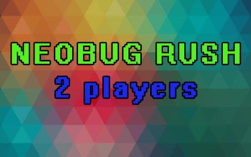 download Neobug rush: 2 players apk